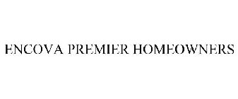 ENCOVA PREMIER HOMEOWNERS