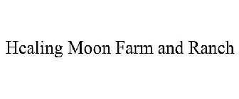 HEALING MOON FARM AND RANCH