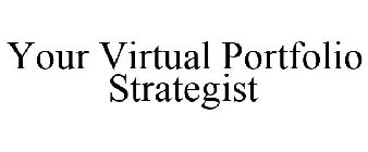 YOUR VIRTUAL PORTFOLIO STRATEGIST