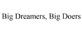 BIG DREAMERS BIG DOERS