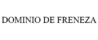 DOMINIO DE FRENEZA