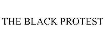 THE BLACK PROTEST