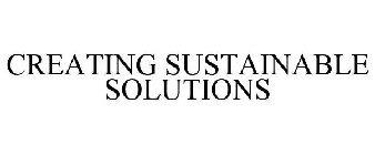 CREATING SUSTAINABLE SOLUTIONS