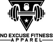 NO EXCUSE FITNESS APPAREL