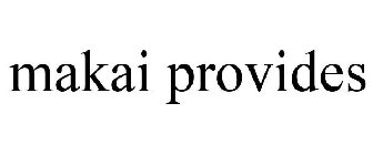 MAKAI PROVIDES