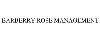 BARBERRY ROSE MANAGEMENT