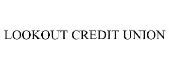 LOOKOUT CREDIT UNION