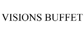 VISIONS BUFFET