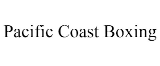 PACIFIC COAST BOXING