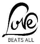 LOVE BEATS ALL