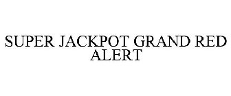 SUPER JACKPOT GRAND RED ALERT