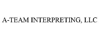 A-TEAM INTERPRETING, LLC