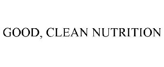 GOOD, CLEAN NUTRITION