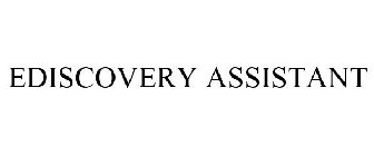 EDISCOVERY ASSISTANT