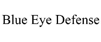 BLUE EYE DEFENSE