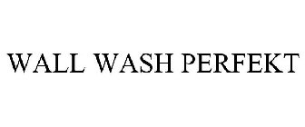 WALL WASH PERFEKT