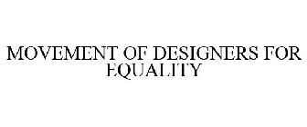 MOVEMENT OF DESIGNERS FOR EQUALITY