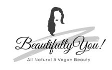 BEAUTIFULLY YOU! ALL NATURAL & VEGAN BEAUTY