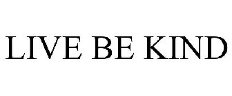 LIVE BE KIND