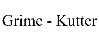 GRIME - KUTTER