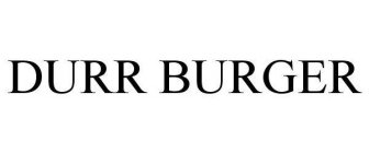 DURRR BURGER