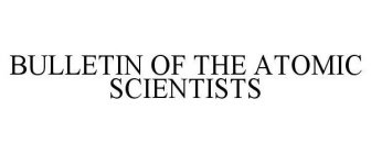 BULLETIN OF THE ATOMIC SCIENTISTS