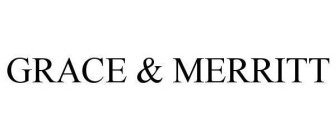 GRACE & MERRITT