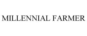 MILLENNIAL FARMER