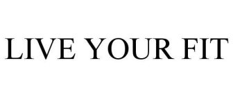 LIVE YOUR FIT