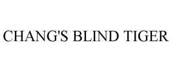 CHANG'S BLIND TIGER