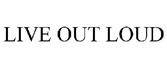 LIVE OUT LOUD