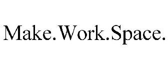 MAKE.WORK.SPACE.