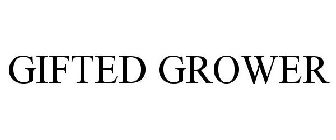 GIFTED GROWER