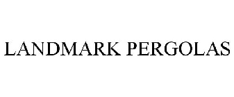 LANDMARK PERGOLAS