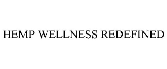 HEMP WELLNESS REDEFINED