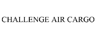 CHALLENGE AIR CARGO