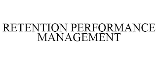 RETENTION PERFORMANCE MANAGEMENT