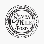 SEVEN MILE POST YOUR LOCALLY OWNED NEIGHBORHOOD PUB WILMINGTON, NORTH CAROLINA EST. 2019