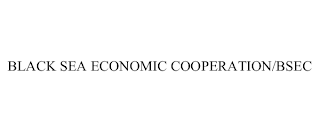 BLACK SEA ECONOMIC COOPERATION/BSEC