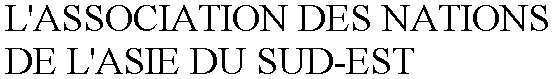 L'ASSOCIATION DES NATIONS DE L'ASIE DU SUD-EST