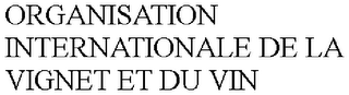 ORGANISATION INTERNATIONALE DE LA VIGNET ET DU VIN