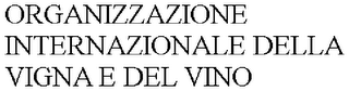 ORGANIZZAZIONE INTERNAZIONALE DELLA VIGNA E DEL VINO