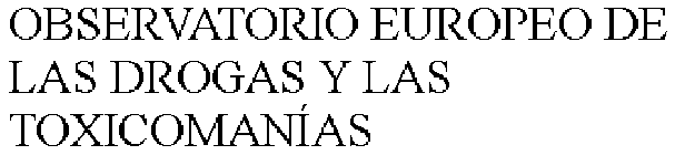 OBSERVATORIO EUROPEO DE LAS DROGAS Y LAS TOXICOMANÍAS