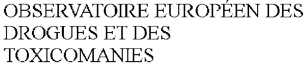 OBSERVATOIRE EUROPÉEN DES DROGUES ET DES TOXICOMANIES