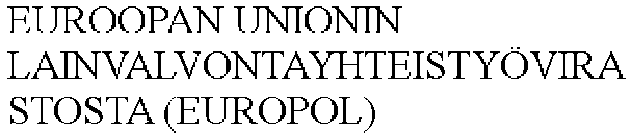 EUROOPAN UNIONIN LAINVALVONTAYHTEISTYÖVIRASTOSTA (EUROPOL)