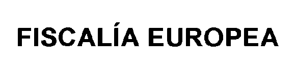 FISCALÍA EUROPEA