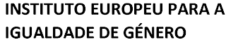 INSTITUTO EUROPEU PARA A IGUALDADE DE GÉNERO