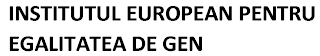 INSTITUTUL EUROPEAN PENTRU EGALITATEA DE GEN