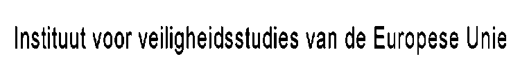 INSTITUUT VOOR VEILIGHEIDSSTUDIES VAN DE EUROPESE UNIE