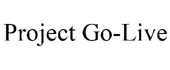 PROJECT GO-LIVE